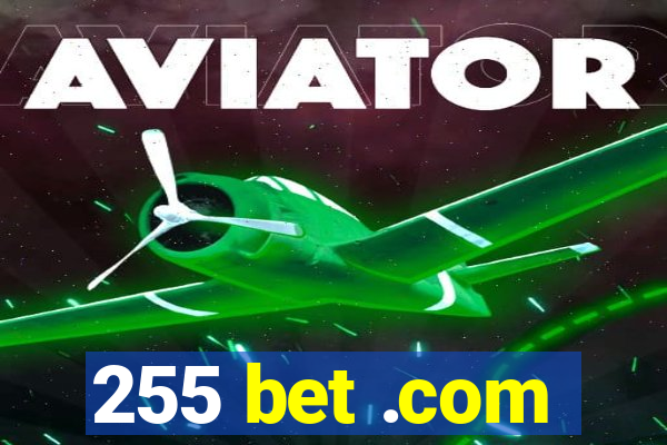 255 bet .com